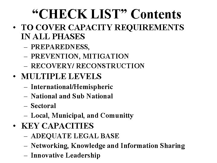 “CHECK LIST” Contents • TO COVER CAPACITY REQUIREMENTS IN ALL PHASES – PREPAREDNESS, –