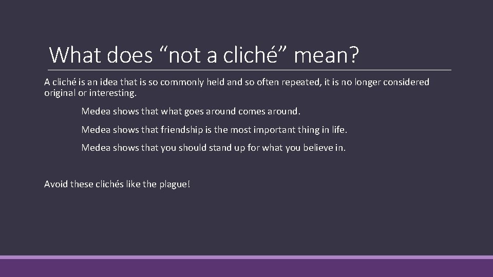 What does “not a cliché” mean? A cliché is an idea that is so