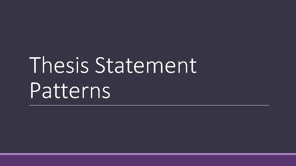 Thesis Statement Patterns 