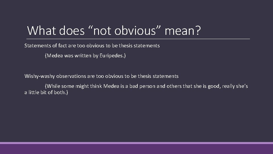 What does “not obvious” mean? Statements of fact are too obvious to be thesis