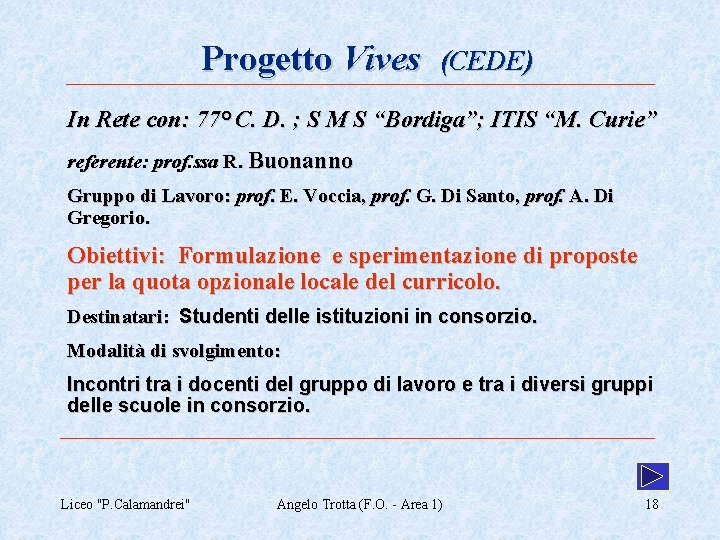 Progetto Vives (CEDE) In Rete con: 77° C. D. ; S M S “Bordiga”;