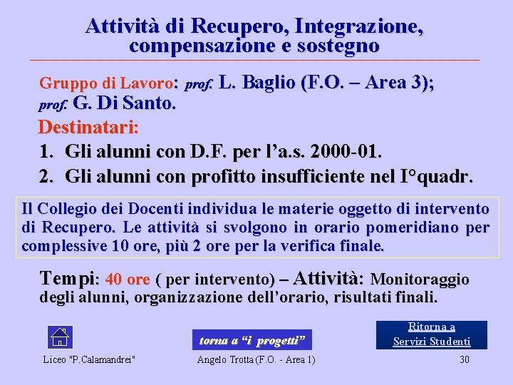 Attività di Recupero, Integrazione, compensazione e sostegno Gruppo di Lavoro: prof. L. Baglio (F.
