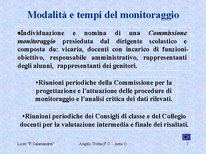 Modalità e tempi del monitoraggio ·Individuazione e nomina di una Commissione monitoraggio presieduta dal