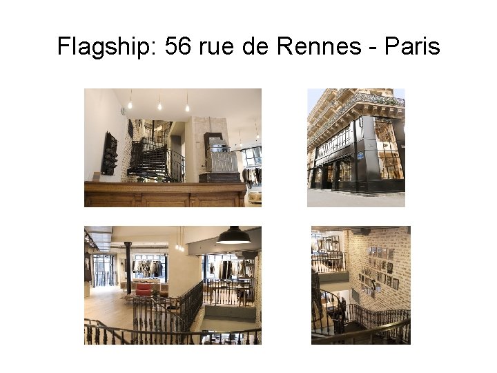 Flagship: 56 rue de Rennes - Paris 