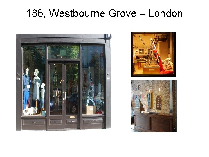 186, Westbourne Grove – London 