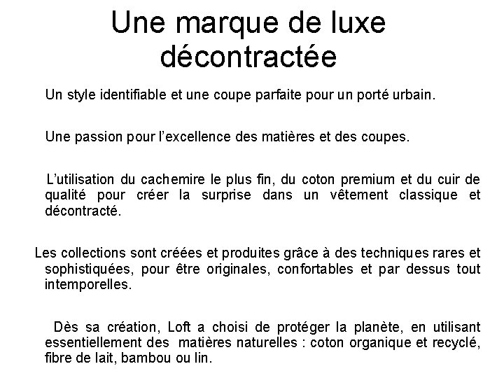 Une marque de luxe décontractée Un style identifiable et une coupe parfaite pour un