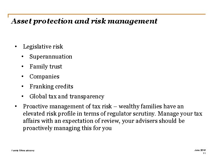 Asset protection and risk management • Legislative risk • Superannuation • Family trust •