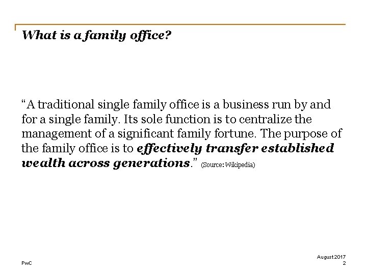What is a family office? “A traditional single family office is a business run