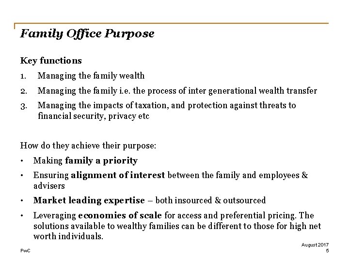 Family Office Purpose Key functions 1. Managing the family wealth 2. Managing the family