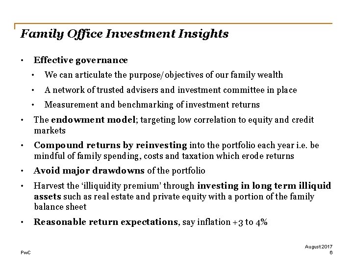 Family Office Investment Insights • Effective governance • We can articulate the purpose/objectives of