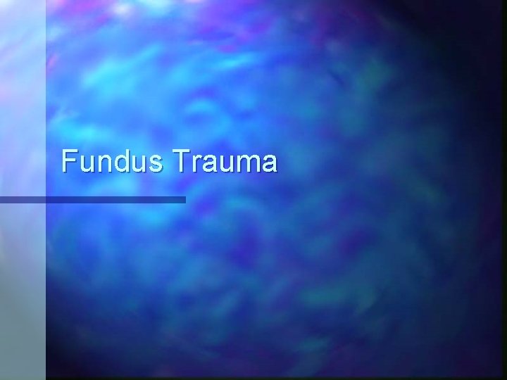 Fundus Trauma 