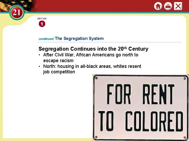 SECTION 1 continued The Segregation System Segregation Continues into the 20 th Century •