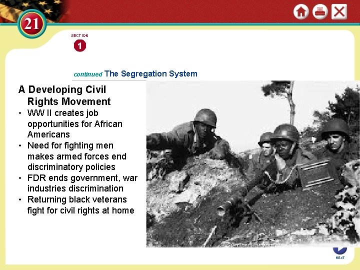 SECTION 1 continued The Segregation System A Developing Civil Rights Movement • WW II