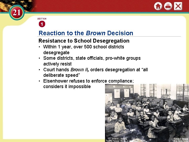 SECTION 1 Reaction to the Brown Decision Resistance to School Desegregation • Within 1