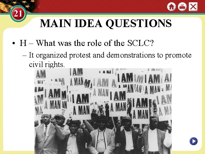 MAIN IDEA QUESTIONS • H – What was the role of the SCLC? –