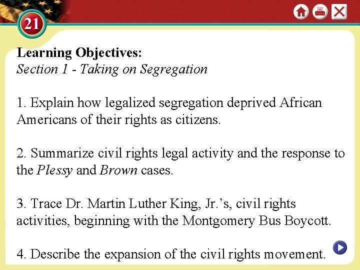 Learning Objectives: Section 1 - Taking on Segregation 1. Explain how legalized segregation deprived