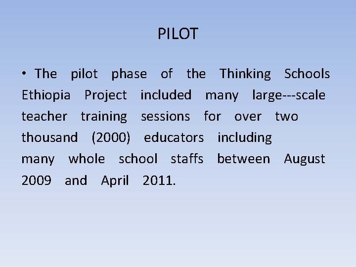 PILOT • The pilot phase of the Thinking Schools Ethiopia Project included many large‐‐‐scale