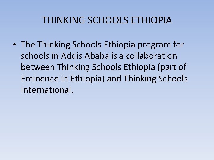 THINKING SCHOOLS ETHIOPIA • The Thinking Schools Ethiopia program for schools in Addis Ababa