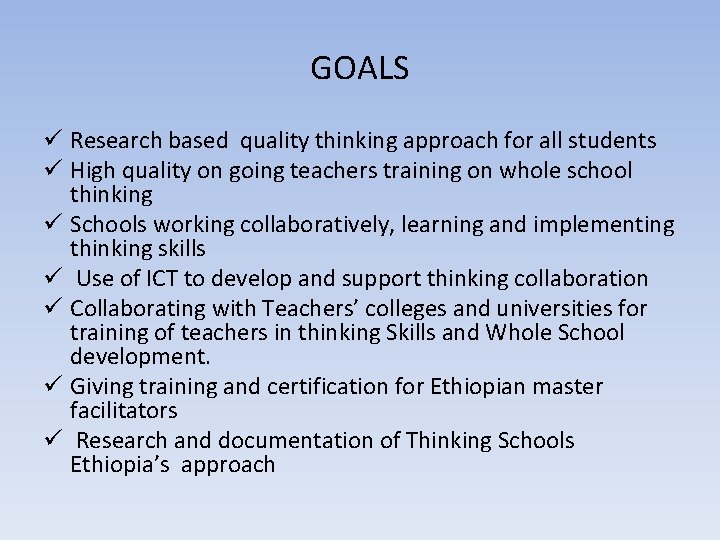 GOALS ü Research based quality thinking approach for all students ü High quality on