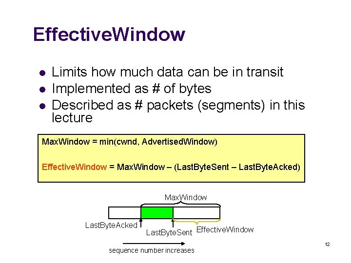 Effective. Window l l l Limits how much data can be in transit Implemented