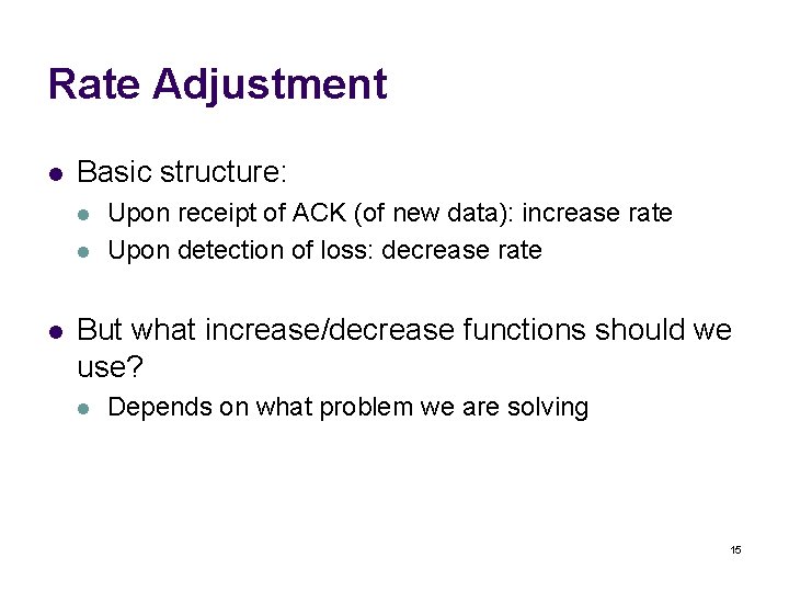 Rate Adjustment l Basic structure: l l l Upon receipt of ACK (of new