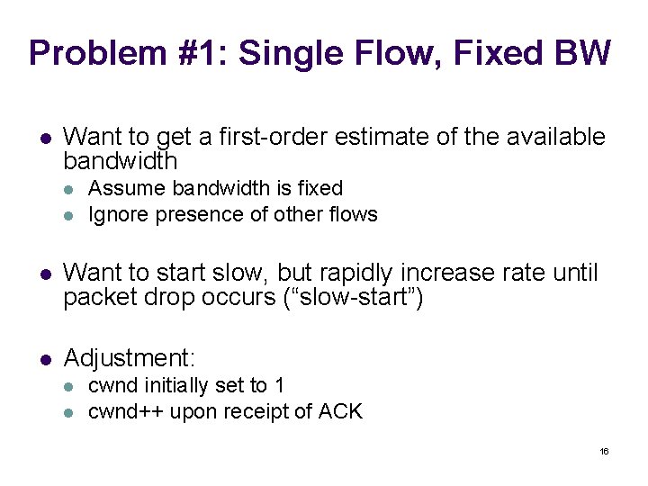 Problem #1: Single Flow, Fixed BW l Want to get a first-order estimate of
