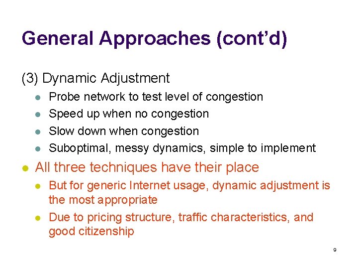 General Approaches (cont’d) (3) Dynamic Adjustment l l l Probe network to test level