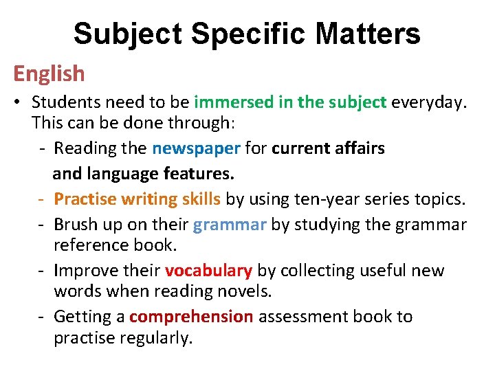 Subject Specific Matters English • Students need to be immersed in the subject everyday.