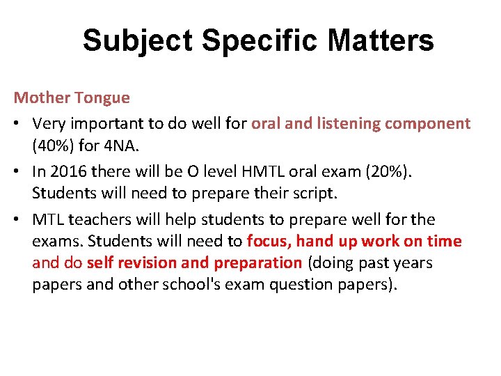 Subject Specific Matters Mother Tongue • Very important to do well for oral and