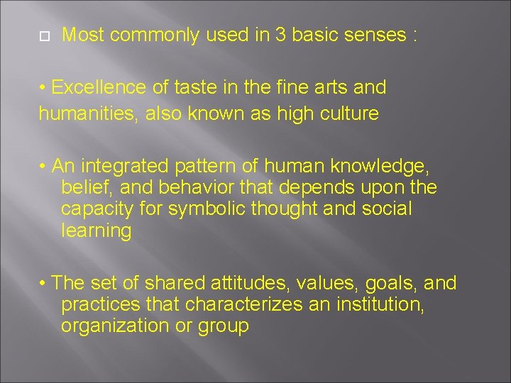  Most commonly used in 3 basic senses : • Excellence of taste in