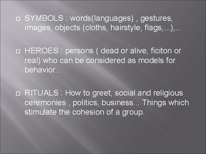  SYMBOLS : words(languages) , gestures, images, objects (cloths, hairstyle, flags, . . .