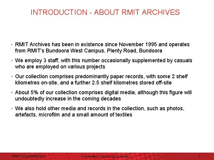 INTRODUCTION - ABOUT RMIT ARCHIVES • RMIT Archives has been in existence since November