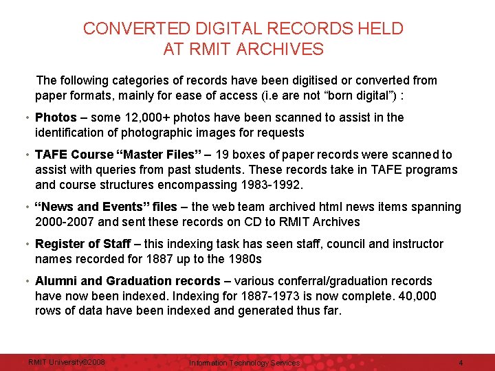 CONVERTED DIGITAL RECORDS HELD AT RMIT ARCHIVES The following categories of records have been