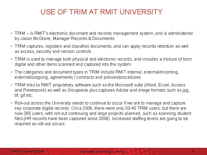 USE OF TRIM AT RMIT UNIVERSITY • TRIM – is RMIT’s electronic document and