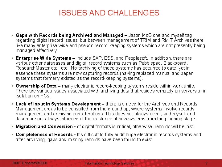 ISSUES AND CHALLENGES • Gaps with Records being Archived and Managed – Jason Mc.