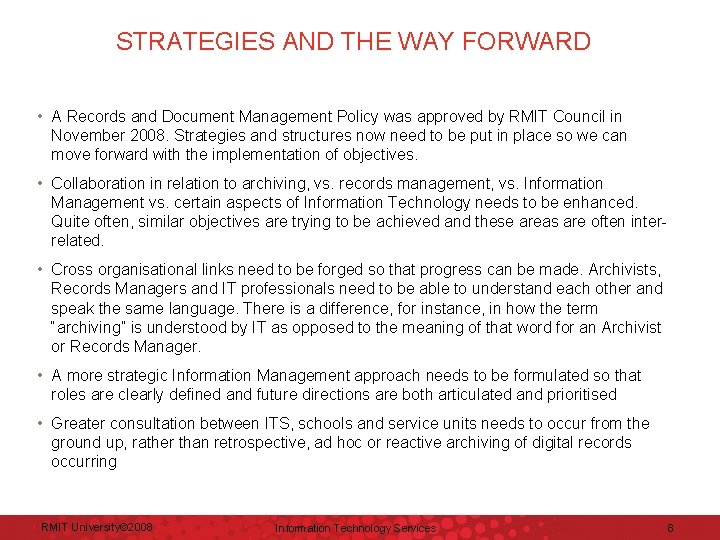 STRATEGIES AND THE WAY FORWARD • A Records and Document Management Policy was approved