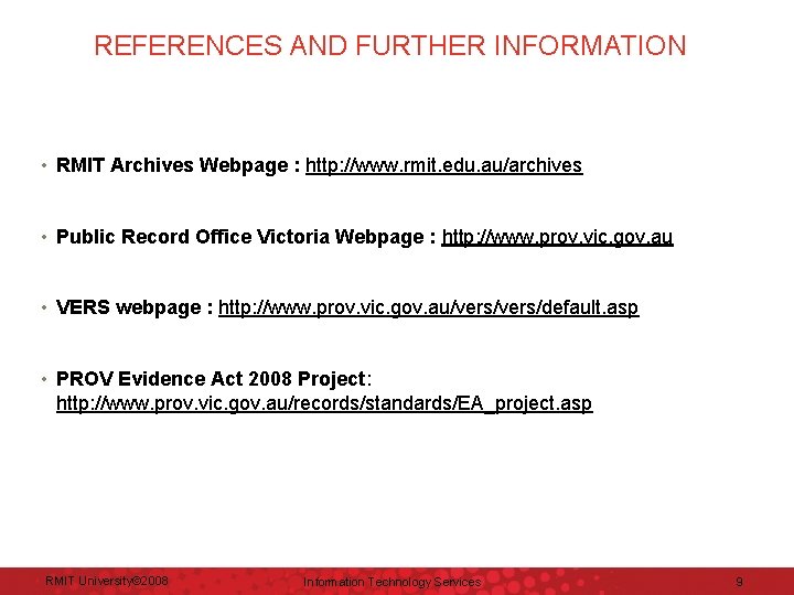 REFERENCES AND FURTHER INFORMATION • RMIT Archives Webpage : http: //www. rmit. edu. au/archives