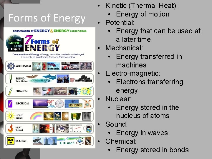 Forms of Energy • Kinetic (Thermal Heat): • Energy of motion • Potential: •