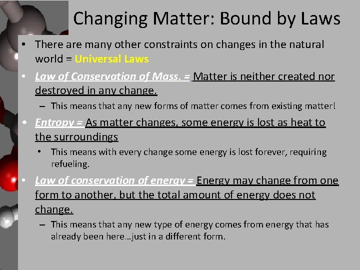 Changing Matter: Bound by Laws • There are many other constraints on changes in