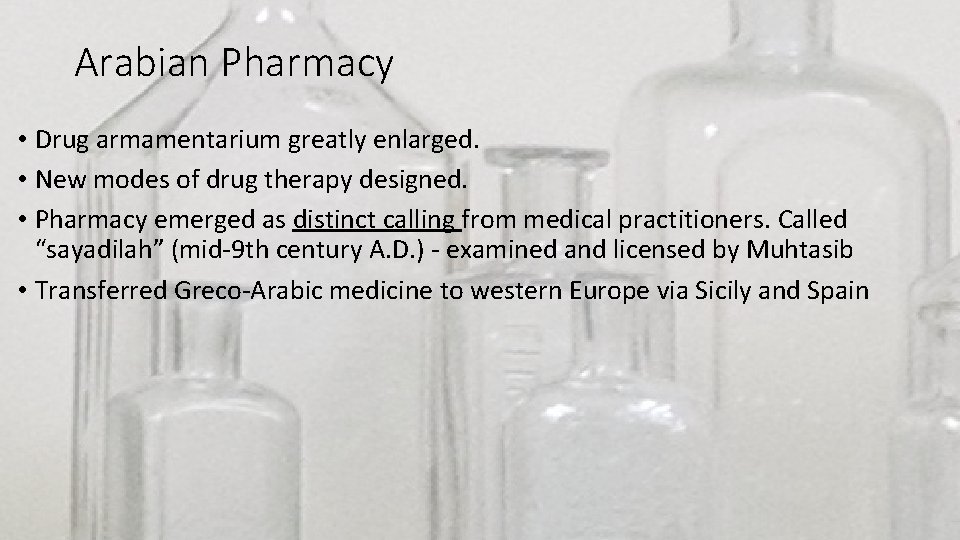 Arabian Pharmacy • Drug armamentarium greatly enlarged. • New modes of drug therapy designed.