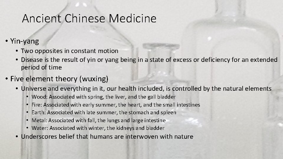 Ancient Chinese Medicine • Yin-yang • Two opposites in constant motion • Disease is