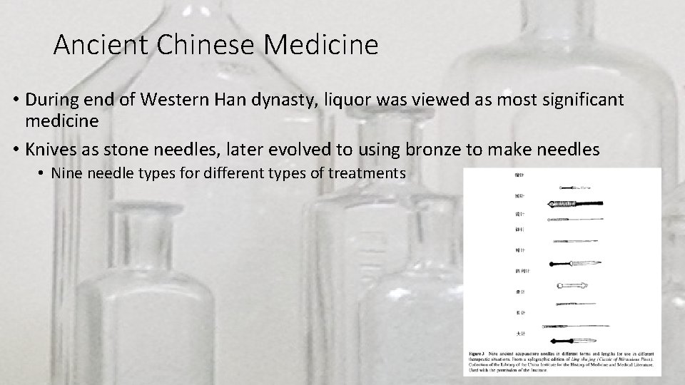 Ancient Chinese Medicine • During end of Western Han dynasty, liquor was viewed as