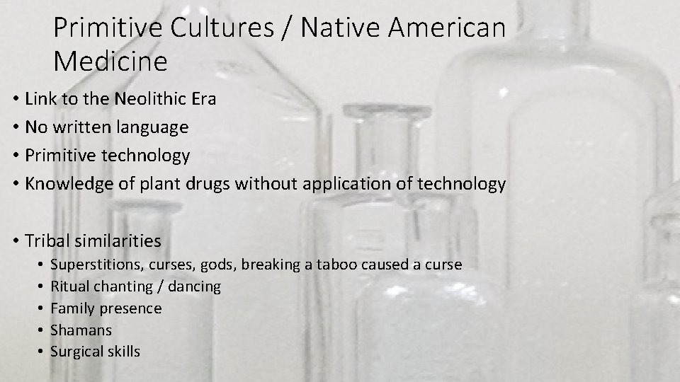 Primitive Cultures / Native American Medicine • Link to the Neolithic Era • No