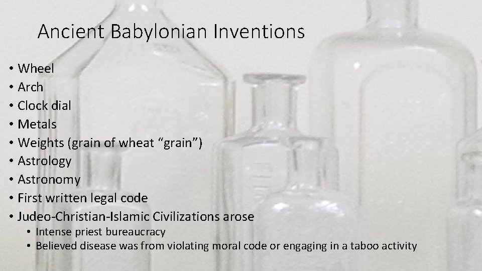 Ancient Babylonian Inventions • Wheel • Arch • Clock dial • Metals • Weights