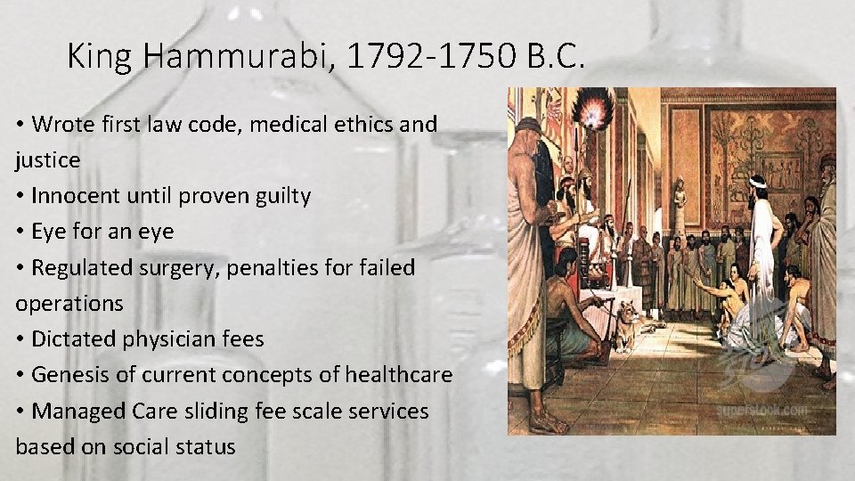 King Hammurabi, 1792 -1750 B. C. • Wrote first law code, medical ethics and