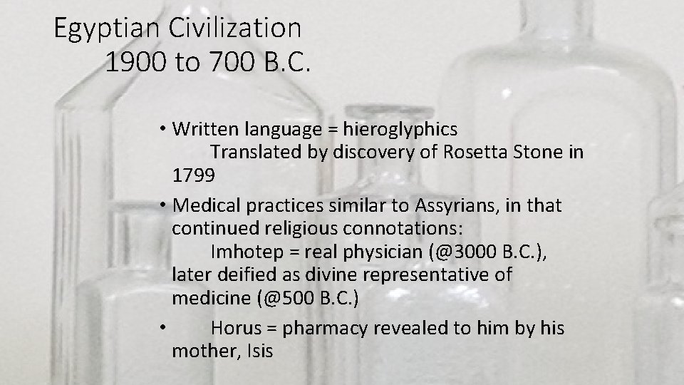 Egyptian Civilization 1900 to 700 B. C. • Written language = hieroglyphics Translated by