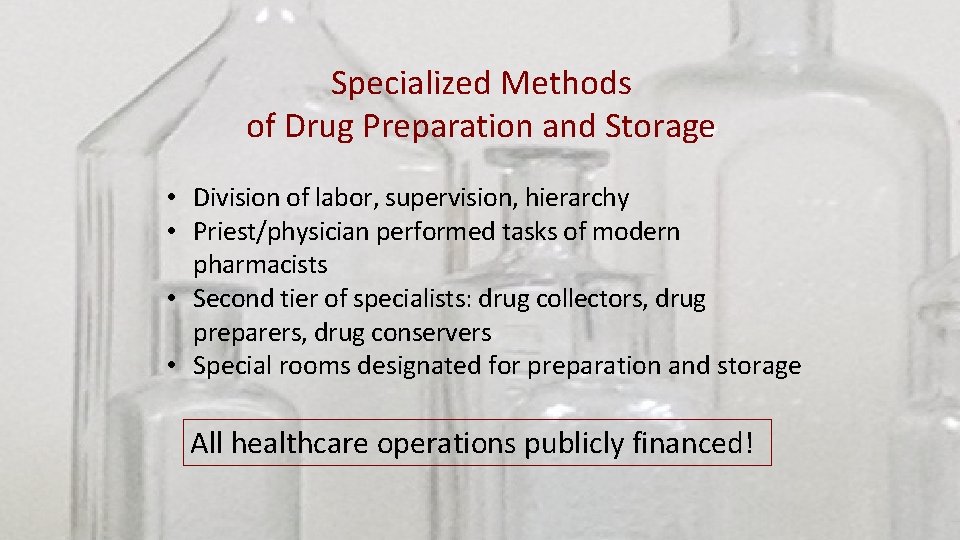 Specialized Methods of Drug Preparation and Storage • Division of labor, supervision, hierarchy •