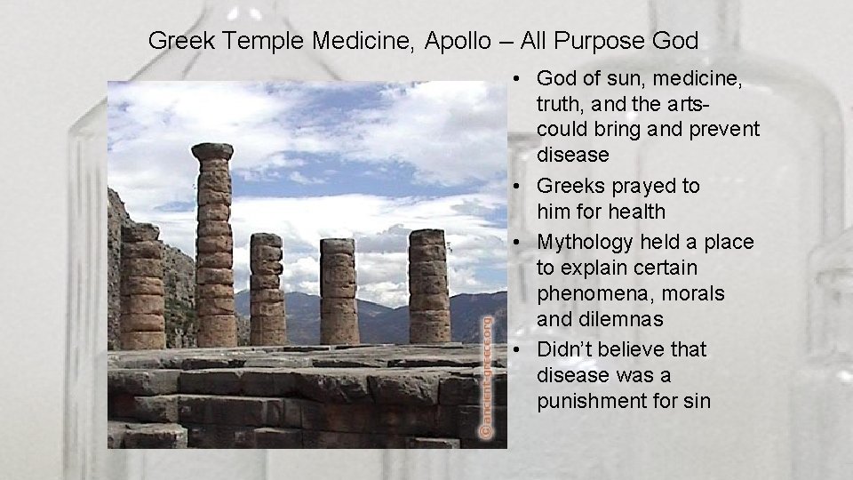 Greek Temple Medicine, Apollo – All Purpose God • God of sun, medicine, truth,