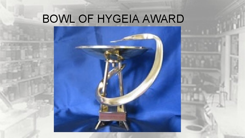 BOWL OF HYGEIA AWARD 