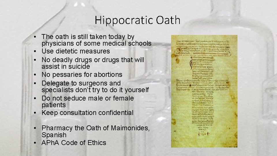 Hippocratic Oath • The oath is still taken today by physicians of some medical